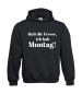 Preview: "Ich hab Montag!" Hoodie in schwarz