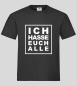 Preview: "ICH HASSE EUCH ALLE" T-Shirt unisex schwarz