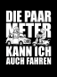 Preview: "Die paar Meter" T-Shirt unisex schwarz