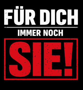 Preview: "FÜR DICH IMMER NOCH SIE!" T-Shirt unisex schwarz