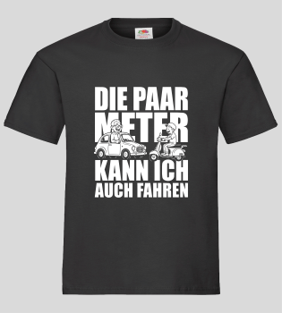 "Die paar Meter" T-Shirt unisex schwarz