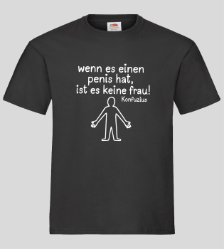 "Wenn es einen Penis hat" T-Shirt unisex schwarz
