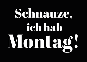 Preview: "Ich hab Montag!" T-Shirt unisex schwarz