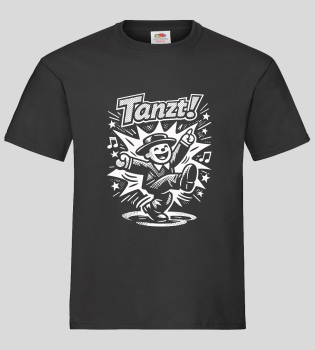 "Tanzt!" T-Shirt unisex schwarz