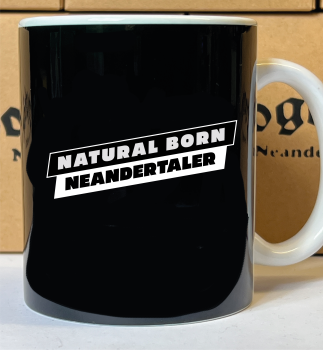 "NATURAL BORN NEANDERTALER" Keramiktasse