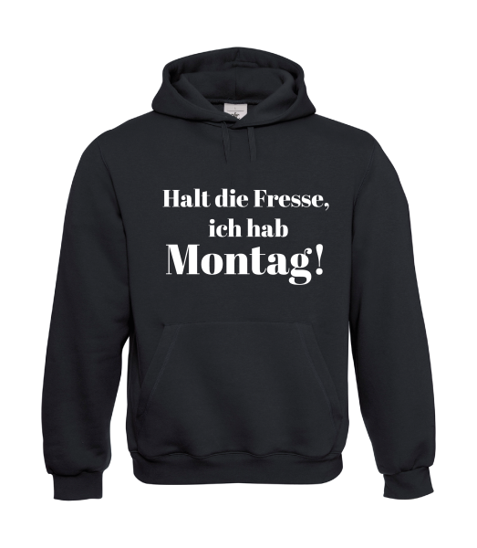 "Ich hab Montag!" Hoodie in schwarz