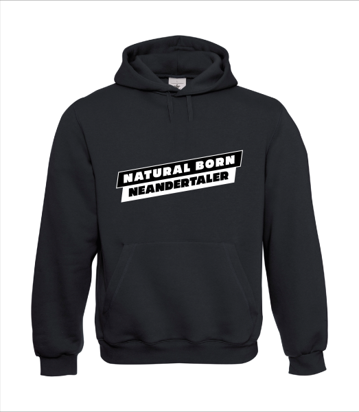"NATURAL BORN NEANDERTALER" Hoodie schwarz unisex