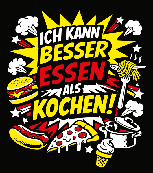 "BESSER ESSEN ALS KOCHEN" T-Shirt unisex schwarz