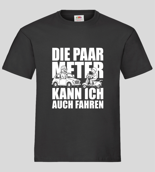 "Die paar Meter" T-Shirt unisex schwarz