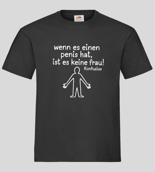 "Wenn es einen Penis hat" T-Shirt unisex schwarz