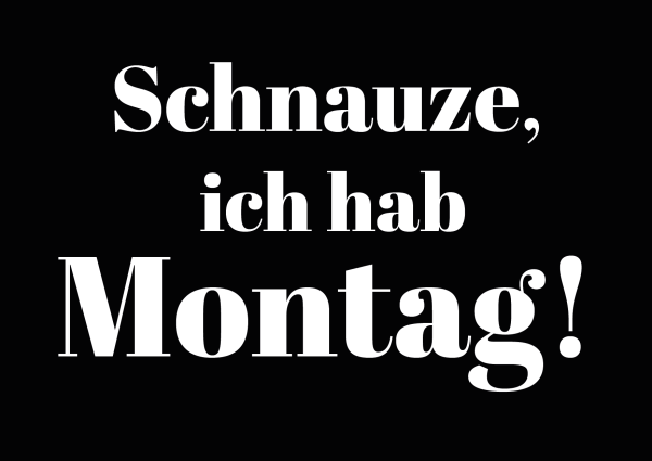"Ich hab Montag!" T-Shirt unisex schwarz