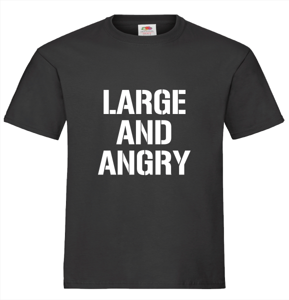 "LARGE AND ANGRY" T-Shirt unisex schwarz