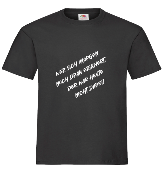 "Wer sich morgen noch dran erinnert" T-Shirt unisex schwarz